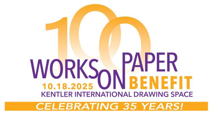 2025 KENTLER BENEFIT: 100 Works on Paper